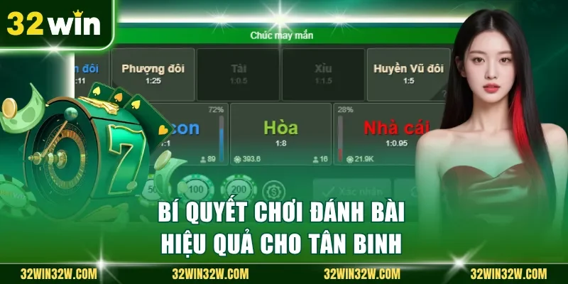 Bí quyết chơi đánh bài hiệu quả cho tân binh