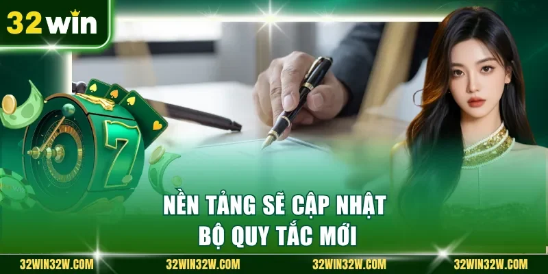 Nền tảng sẽ cập nhật bộ quy tắc mới
