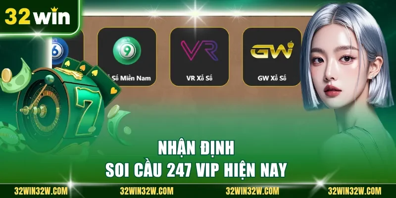 Nhận định soi cầu 247 vip hiện nay